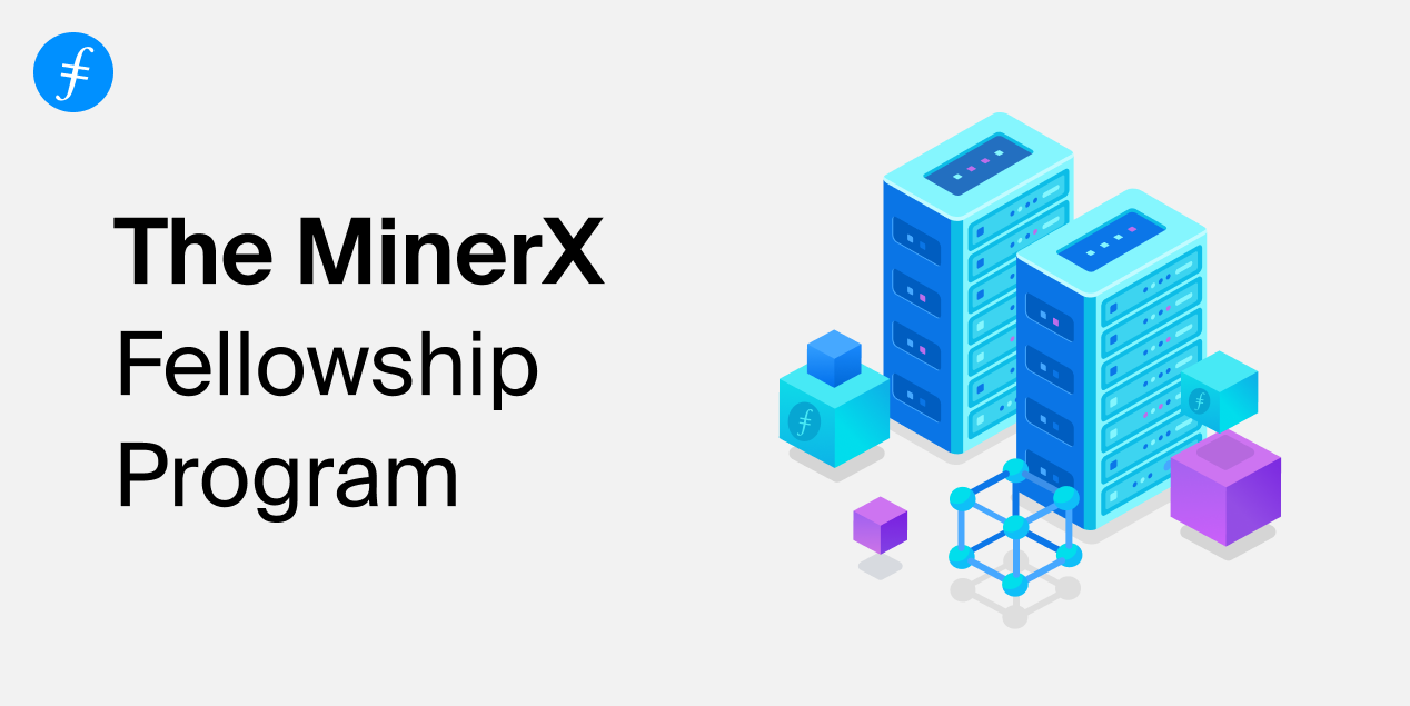 Filecoin MinerX Fellowship Program